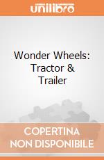 Wonder Wheels: Tractor & Trailer gioco di B.Toys
