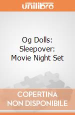 Og Dolls: Sleepover: Movie Night Set giochi