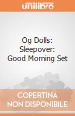 Og Dolls: Sleepover: Good Morning Set giochi