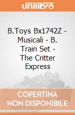 B.Toys Bx1742Z - Musicali - B. Train Set - The Critter Express gioco di B.Toys