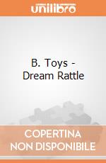 B. Toys - Dream Rattle giochi