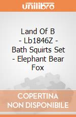 Land Of B - Lb1846Z - Bath Squirts Set - Elephant Bear Fox gioco