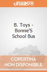 B. Toys - Bonnie'S School Bus giochi