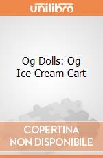 Og Dolls: Og Ice Cream Cart giochi