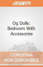 Og Dolls: Bedroom With Accessories giochi