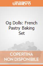 Og Dolls: French Pastry Baking Set giochi