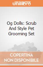 Og Dolls: Scrub And Style Pet Grooming Set giochi