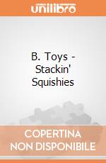 B. Toys - Stackin' Squishies giochi