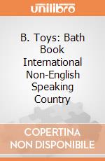B. Toys: Bath Book International Non-English Speaking Country giochi