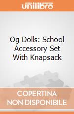 Og Dolls: School Accessory Set With Knapsack giochi