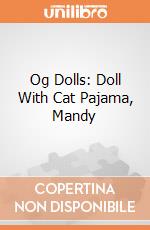 Og Dolls: Doll With Cat Pajama, Mandy giochi