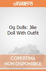 Og Dolls: Jilie Doll With Outfit giochi