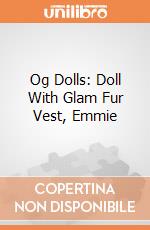 Og Dolls: Doll With Glam Fur Vest, Emmie giochi