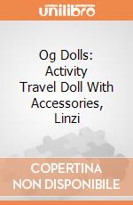 Og Dolls: Activity Travel Doll With Accessories, Linzi giochi