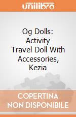 Og Dolls: Activity Travel Doll With Accessories, Kezia giochi