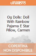 Og Dolls: Doll With Rainbow Pajama E Star Pillow, Carmen giochi