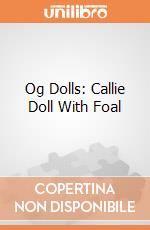 Og Dolls: Callie Doll With Foal giochi