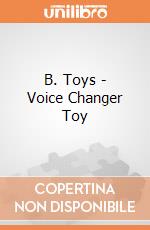 B. Toys - Voice Changer Toy giochi