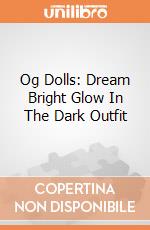 Og Dolls: Dream Bright Glow In The Dark Outfit giochi