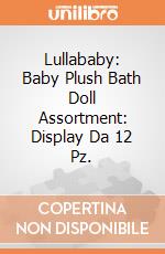 Lullababy: Baby Plush Bath Doll Assortment: Display Da 12 Pz. giochi