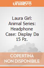 Laura Girl: Animal Series: Headphone Case: Display Da 15 Pz. giochi