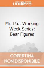 Mr. Pa.: Working Week Series: Bear Figures giochi