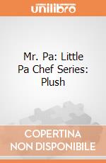 Mr. Pa: Little Pa Chef Series: Plush giochi