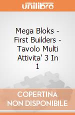 Mega Bloks - First Builders - Tavolo Multi Attivita' 3 In 1 gioco di Mega Bloks