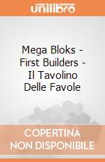 Mega Bloks - First Builders - Il Tavolino Delle Favole gioco di Mega Bloks