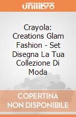 Crayola: Creations Glam Fashion - Set Disegna La Tua Collezione Di Moda giochi