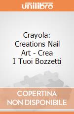 Crayola: Creations Nail Art - Crea I Tuoi Bozzetti giochi