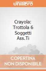 Crayola: Trottola 6 Soggetti Ass.Ti giochi