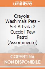 Crayola: Washimals Pets - Set Attivita 2 Cuccioli Paw Patrol (Assortimento) giochi