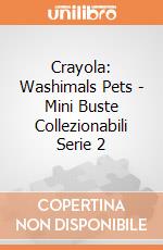 Crayola washimals pets mini buste collezionabili serie 2