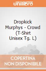 Dropkick Murphys - Crowd (T-Shirt Unisex Tg. L) gioco