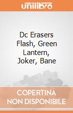 Dc Erasers Flash, Green Lantern, Joker, Bane gioco di Monogram