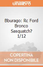 Bburago: Rc Ford Bronco Sasquatch? 1/12 giochi