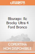 Bburago: Rc Brocky Ultra 4 Ford Bronco giochi