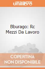 Bburago: Rc Mezzi Da Lavoro giochi