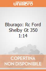 Bburago: Rc Ford Shelby Gt 350 1:14 giochi
