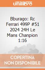 Bburago: Rc Ferrari 499P #51 2024 24H Le Mans Chanpion 1:16 giochi