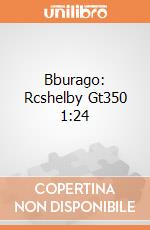 Bburago: Rcshelby Gt350 1:24 giochi