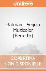 Batman - Sequin Multicolor (Berretto) gioco