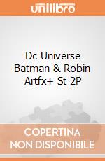 Dc Universe Batman & Robin Artfx+ St 2P gioco