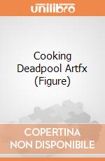 Cooking Deadpool Artfx (Figure) gioco