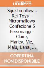 Squishmallows: Rei Toys - Micromallows Confezione 5 Personaggi - Claire, Marley, Vie, Malu, Lanai, Dianalee giochi