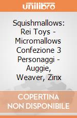 Squishmallows: Rei Toys - Micromallows Confezione 3 Personaggi - Auggie, Weaver, Zinx giochi