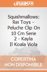 Squishmallows: Rei Toys - Peluche Clip On 10 Cm Serie 2 - Kayla Il Koala Viola giochi