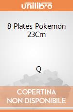 8 Plates Pokemon 23Cm                           Q gioco