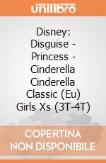Disney: Disguise - Princess - Cinderella Cinderella Classic (Eu) Girls Xs (3T-4T) giochi